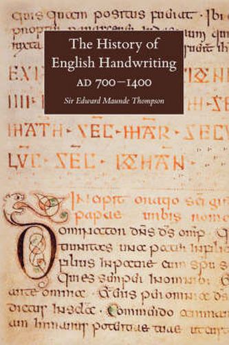 Cover image for The History of English Handwriting AD 700-1400