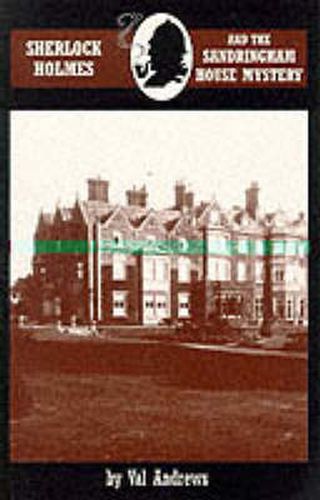 Sherlock Holmes and the Sandringham House Mystery