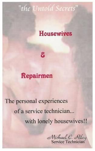 Cover image for Housewives and Repairmen: the Untold Secrets