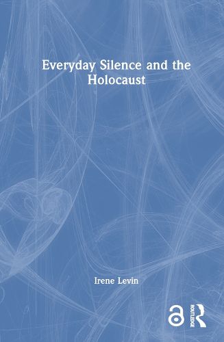 Cover image for Everyday Silence and the Holocaust