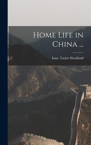 Cover image for Home Life in China ...