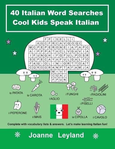 40 Italian Word Searches Cool Kids Speak Italian: Complete with vocabulary lists & answers. Let's make learning Italian fun!