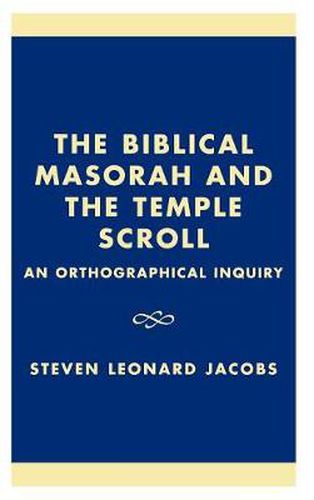 The Biblical Masorah and the Temple Scroll: An Orthographical Inquiry