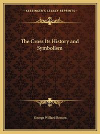 Cover image for The Cross Its History and Symbolism