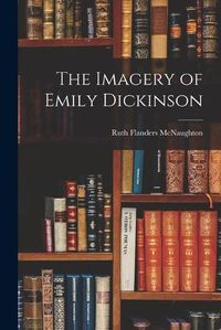 Cover image for The Imagery of Emily Dickinson