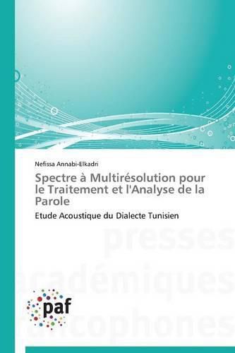 Cover image for Spectre A Multiresolution Pour Le Traitement Et l'Analyse de la Parole