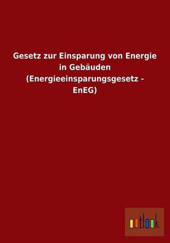 Gesetz zur Einsparung von Energie in Gebauden (Energieeinsparungsgesetz - EnEG)