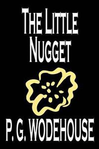 Cover image for The Little Nugget by P. G. Wodehouse, Fiction, Literary