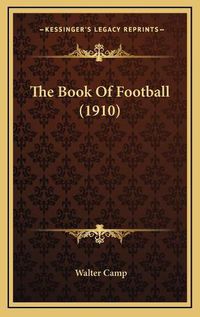 Cover image for The Book of Football (1910)