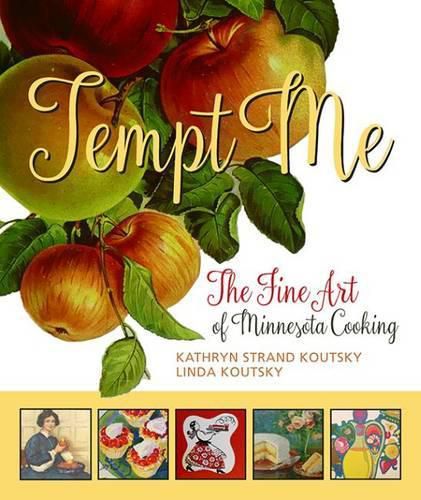 Cover image for Tempt Me: The Fine Art of Minnesota Cooking