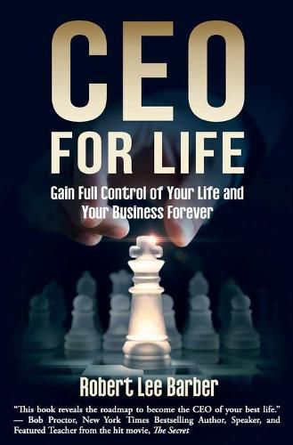 Cover image for CEO for Life: Gain Full Control of Your Life and Your Business Forever