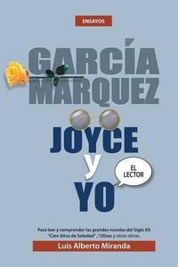 Cover image for Garcia Marquez, Joyce Y Yo