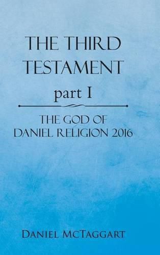 The Third Testament Part I: The God of Daniel Religion 2016