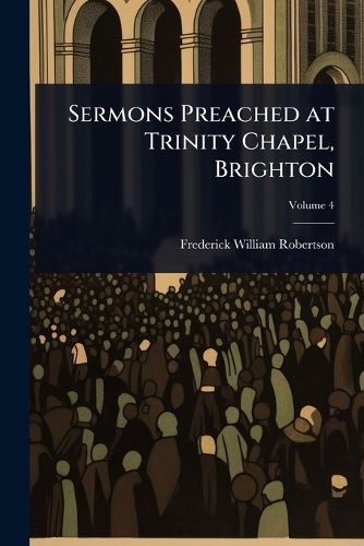 Cover image for Sermons Preached at Trinity Chapel, Brighton