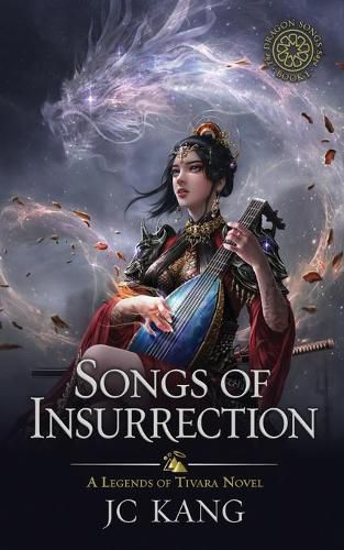 Cover image for Songs of Insurrection: A Legends of Tivara Story