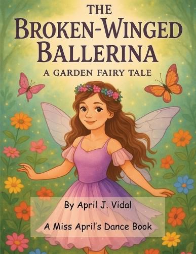 Cover image for The Broken-Winged Ballerina - a Garden Fairy Tale