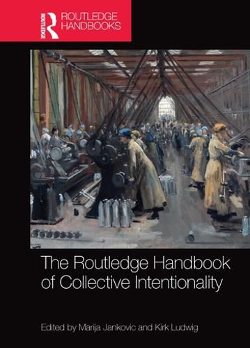 Cover image for The Routledge Handbook of Collective Intentionality