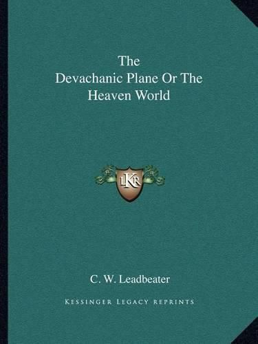 The Devachanic Plane or the Heaven World