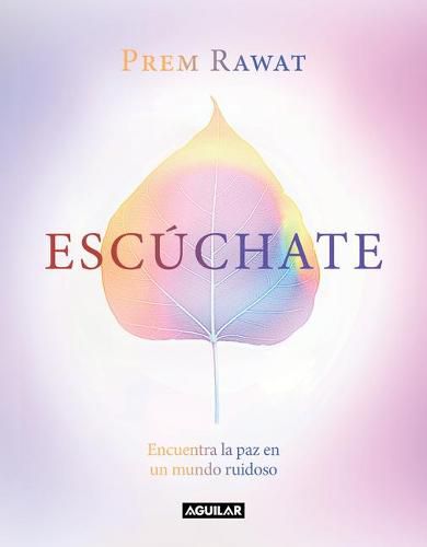 Cover image for Escuchate: Encuentra la paz en un mundo ruidoso / Hear Yourself: How to Find Pea ce in a Noisy World