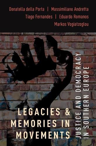 Legacies and Memories in Movements: Justice and Democracy in Southern Europe