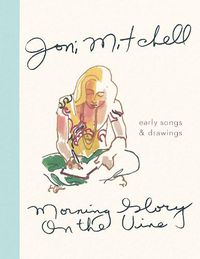 Cover image for Morning Glory on the Vine: Early Songs and Drawings