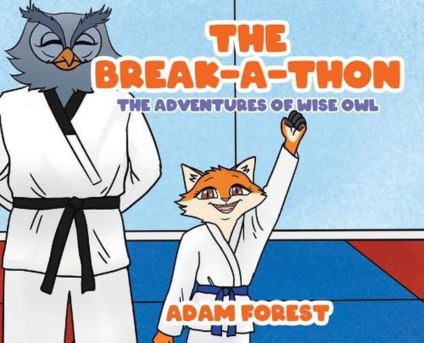 Cover image for The Break-A-Thon: The Adventures of Wise Owl