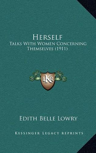 Herself: Talks with Women Concerning Themselves (1911)