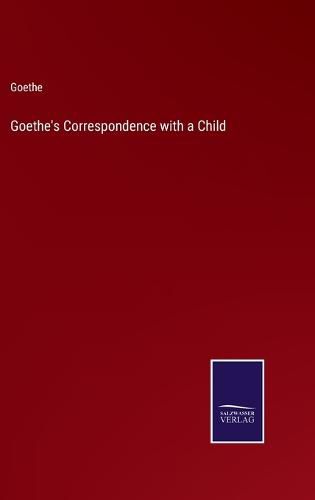 Goethe's Correspondence with a Child