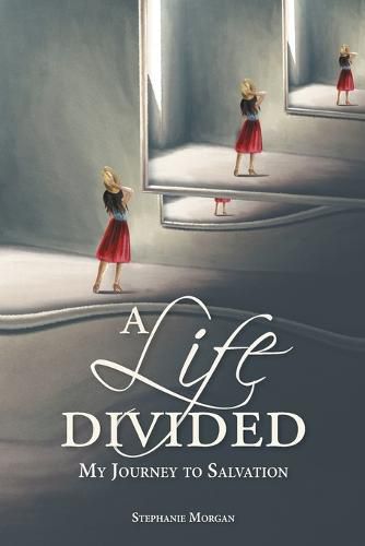 Cover image for A Life Divided: My Journey to Salvation