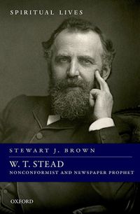 Cover image for W. T. Stead: Nonconformist and Newspaper Prophet