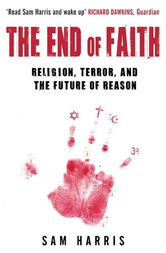 Cover image for The End of Faith: Religion, Terror, and the Future of Reason