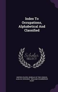 Cover image for Index to Occupations, Alphabetical and Classified