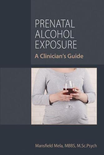 Cover image for Prenatal Alcohol Exposure: A Clinician's Guide