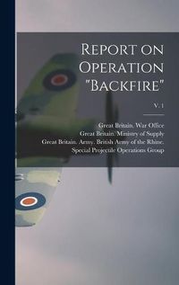 Cover image for Report on Operation Backfire; v. 1