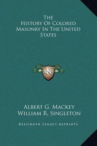 Cover image for The History of Colored Masonry in the United States