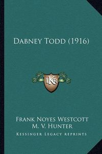 Cover image for Dabney Todd (1916)