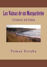 Cover image for Las Vainas de un Margariteno