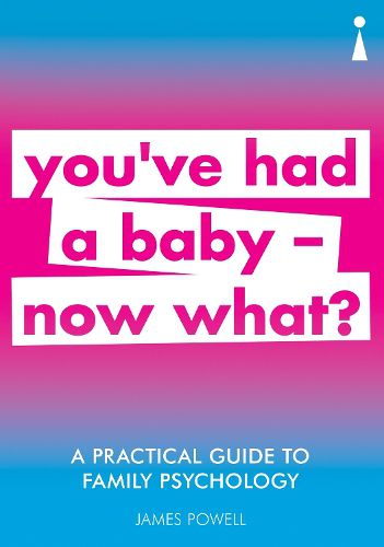 Cover image for A Practical Guide to Family Psychology: You've had a baby - now what?