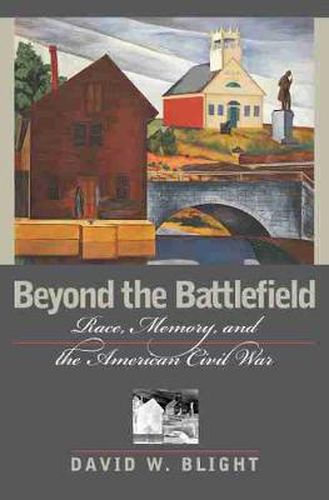 Beyond the Battlefield: Race, Memory and the American Civil War