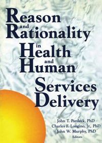 Cover image for Reason and Rationality in Health and Human Services Delivery