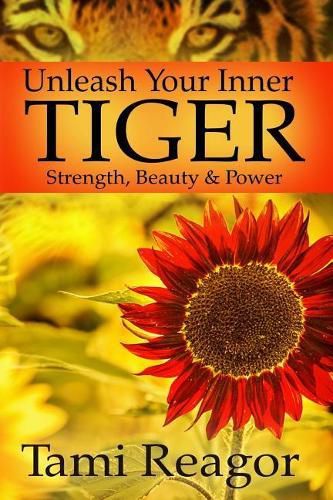 Cover image for Unleash Your Inner Tiger: Strength, Beauty & Power