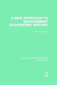 Cover image for A New Approach to Management Accounting History