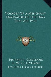 Cover image for Voyages of a Merchant Navigator of the Days That Are Past