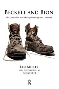 Cover image for Beckett and Bion: The (Im)Patient Voice in Psychotherapy and Literature