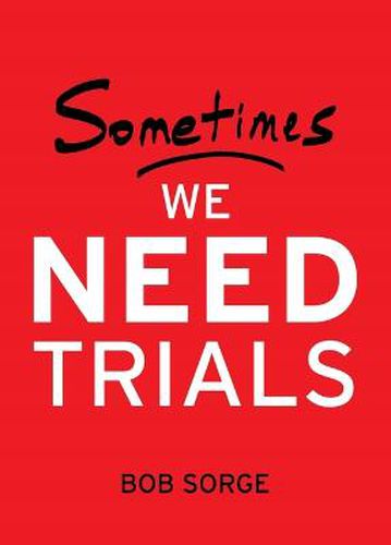 Cover image for Sometimes We Need Trials