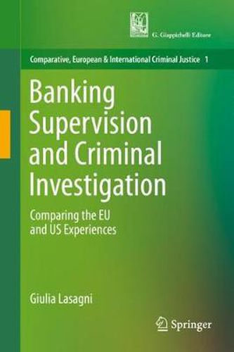 Cover image for Banking Supervision and Criminal Investigation: Comparing the EU and US Experiences