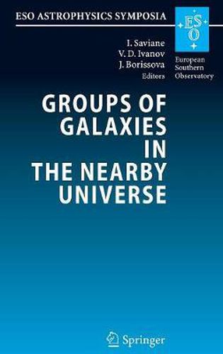 Cover image for Groups of Galaxies in the Nearby Universe: Proceedings of the ESO Workshop held at Santiago de Chile, December 5 - 9, 2005