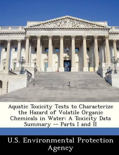 Cover image for Aquatic Toxicity Tests to Characterize the Hazard of Volatile Organic Chemicals in Water