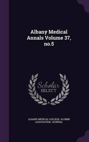 Cover image for Albany Medical Annals Volume 37, No.5