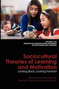 Cover image for Sociocultural Theories Of Learning And Motivation: Looking Back, Looking Forward